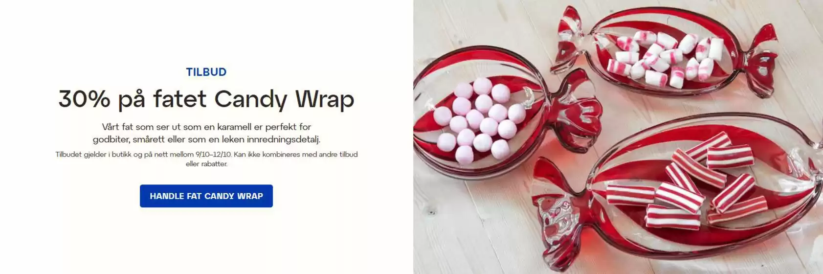 Lagerhaus-katalog i Gjøvik | 30% på fatet Candy Wrap | 2025-10-10T00:00:00.000Z - 2025-10-12T00:00:00.000Z