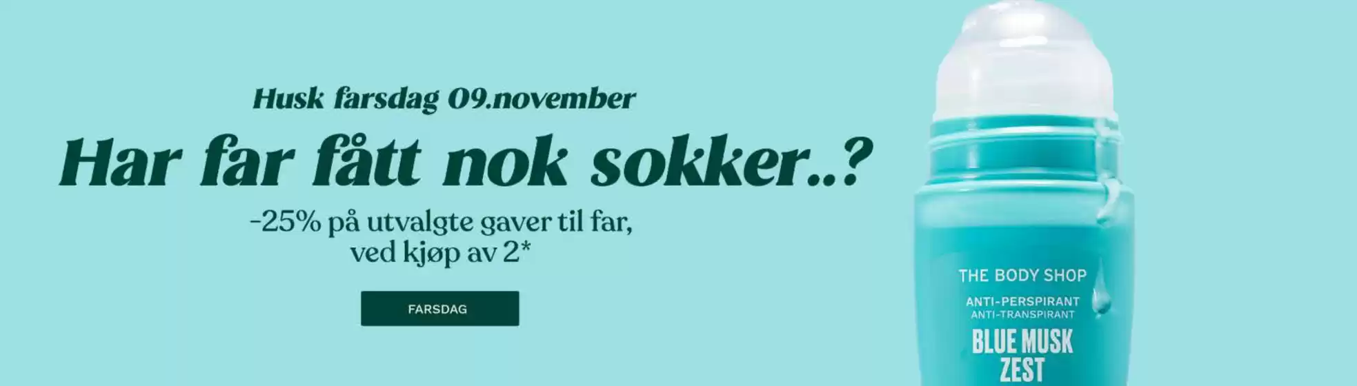 The Body Shop-katalog i Trondheim | Har far fått nok sokker..? | 2025-11-05T00:00:00.000Z - 2025-11-09T00:00:00.000Z