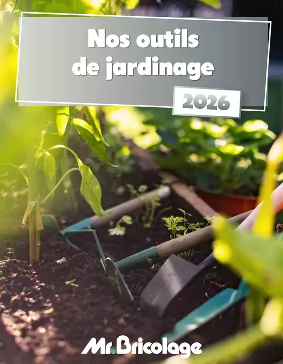 Catalogue Mr. Bricolage | Catalogue jardin 2026 outils jardinage royj 4b7gep4 | 2026-01-01T00:00:00.000Z - 2026-12-31T00:00:00.000Z