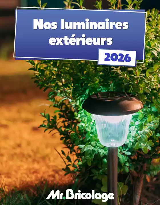 Catalogue Mr. Bricolage | Catalogue jardin 2026 luminaires | 2026-01-01T00:00:00.000Z - 2026-12-31T00:00:00.000Z