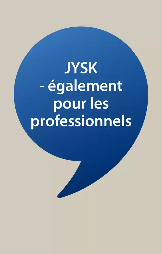 Catalogue Jysk à Liège | Egalement Pour Les Professionnels | 2025-08-25T00:00:00.000Z - 2025-09-07T00:00:00.000Z