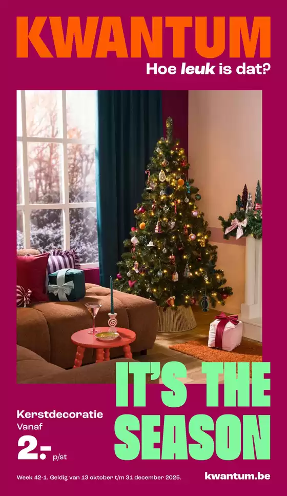 Catalogue Kwantum à Bruxelles | It's The Season | 2025-10-13T00:00:00.000Z - 2025-12-31T00:00:00.000Z