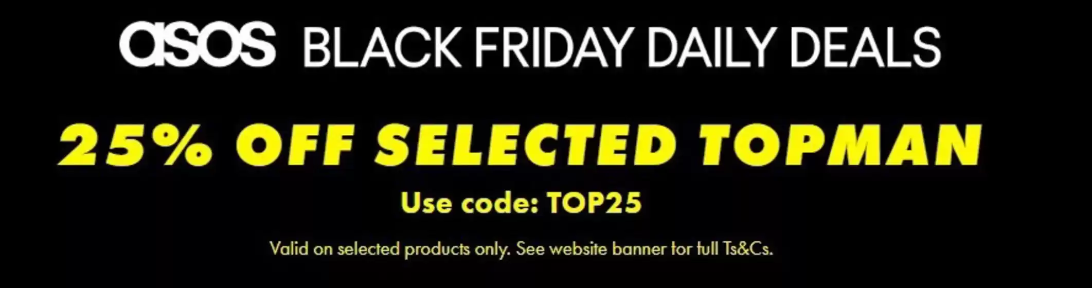 Catalogue ASOS | Black Friday Deals | 2025-11-20T00:00:00.000Z - 2025-12-02T00:00:00.000Z