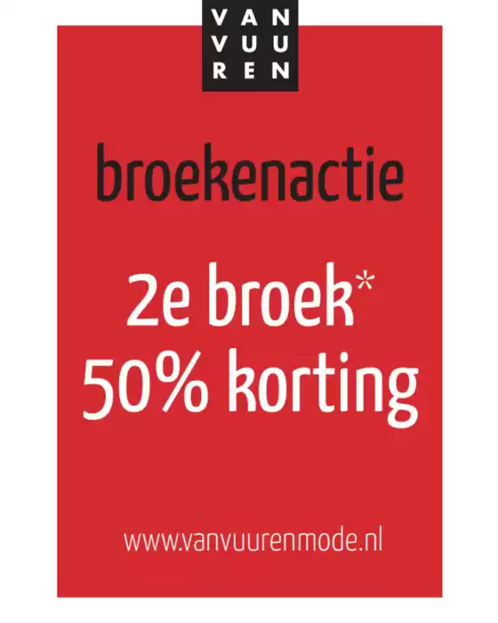 Catalogus van Van Vuuren Mode in Zaandam | 2e broek* 50% korting | 2025-10-23T00:00:00.000Z - 2025-11-09T00:00:00.000Z