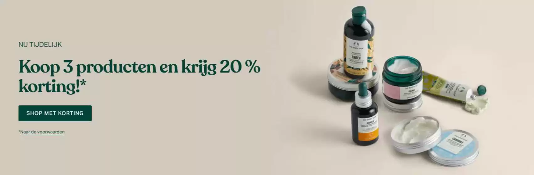 Catalogus van The Body Shop in Eindhoven | Koop 3 producten en krijg 20 % korting!* | 2025-10-29T00:00:00.000Z - 2025-11-03T00:00:00.000Z