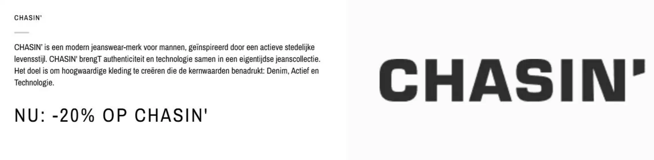 Catalogus van Score | Nu: -20% op chasin' | 2025-11-20T00:00:00.000Z - 2025-12-04T00:00:00.000Z