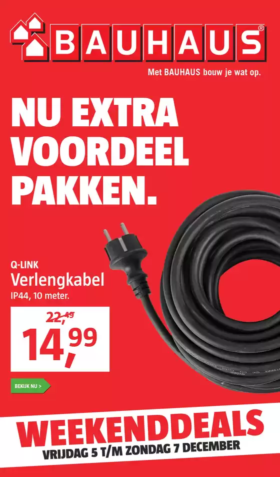 Catalogus van Bauhaus in Voorthuizen | Nu extra voordeel pakken. | 2025-12-05T00:00:00.000Z - 2025-12-07T00:00:00.000Z