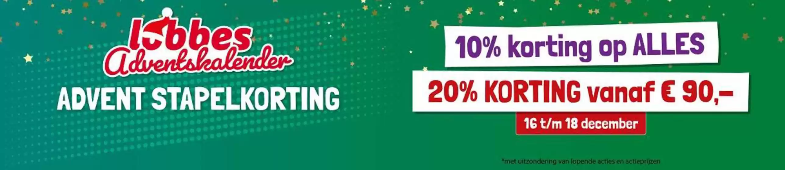 Catalogus van Lobbes in Bergambacht | Advent stapelkorting | 2025-12-16T00:00:00.000Z - 2025-12-18T00:00:00.000Z