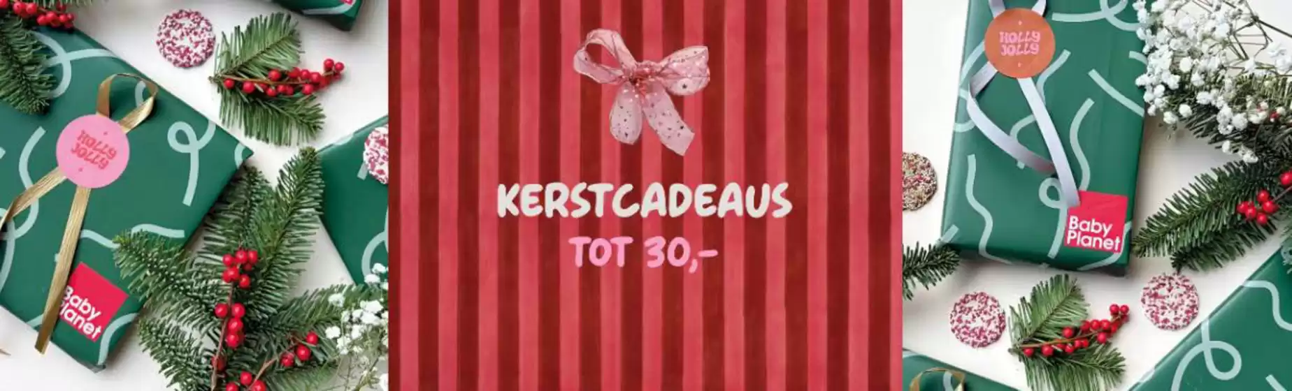 Catalogus van Babyplanet in Emmen | Kerstcadeaus Tot 30,- | 2025-12-18T00:00:00.000Z - 2026-01-01T00:00:00.000Z