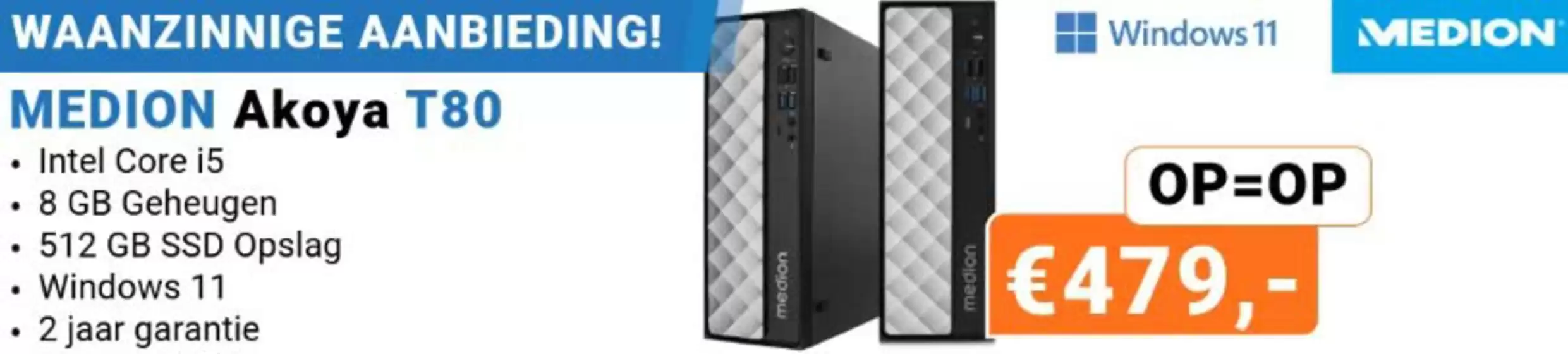 Catalogus van Hardware Expert in Alkmaar | Medion akoya T80 €479,- | 2026-01-08T00:00:00.000Z - 2026-01-18T00:00:00.000Z