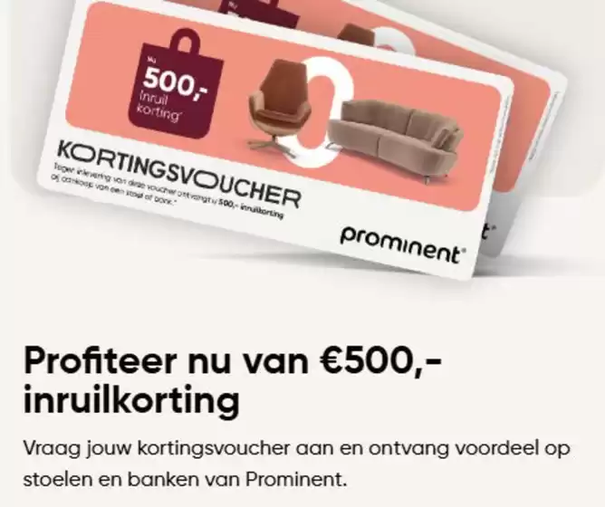 Catalogus van Prominent in Zoeterwoude | Profiteer nu van €500,- inruilkorting | 2026-01-30T00:00:00.000Z - 2026-02-13T00:00:00.000Z