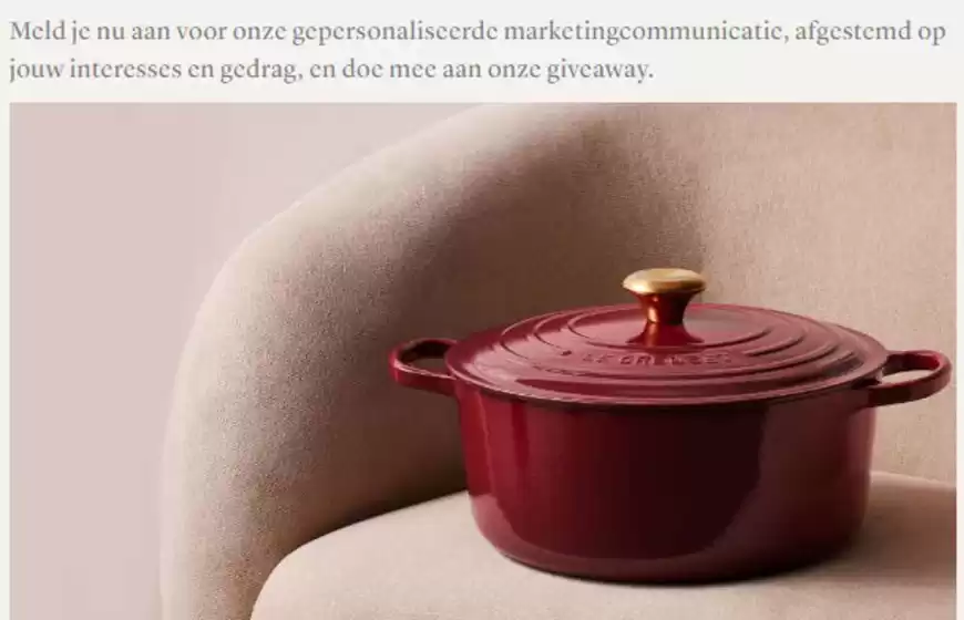Catalogus van Le Creuset in Culemborg | Schrijf je in en ontvang 10% korting op je volgende bestelling | 2026-02-03T00:00:00.000Z - 2026-02-15T00:00:00.000Z