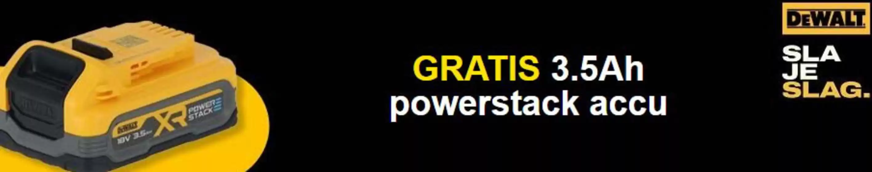 Catalogus van Toolstation in Tiel | Ontvang een GRATIS DeWALT 3.5Ah powerstack accu bij aankoop van geselecteerde DeWALT slagschroevendraaiers en slagmoeraanzetters | 2026-03-03T00:00:00.000Z - 2026-04-30T00:00:00.000Z