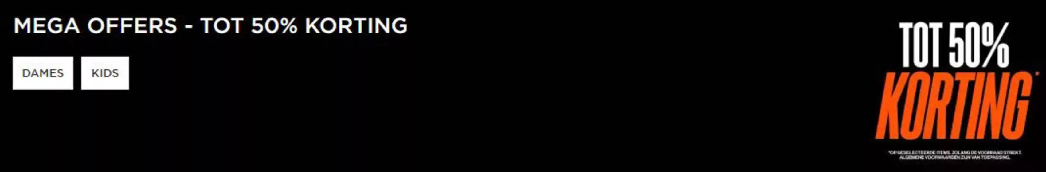 Catalogus van JD Sports in Rotterdam | MEGA OFFERS - TOT 50% KORTING OP GESELECTEERDE ITEMS. ZOLANG DE VOORRAAD STREKT. ALGEMENE VOORWAARDEN ZIJN VAN TOEPASSING. | 2026-03-19T00:00:00.000Z - 2026-03-31T00:00:00.000Z