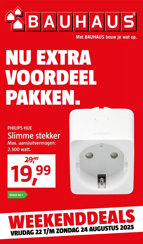 Catalogus van Bauhaus in Enschede | Nu extra voordeel pakken. | 2025-08-22T00:00:00.000Z - 2025-08-24T00:00:00.000Z