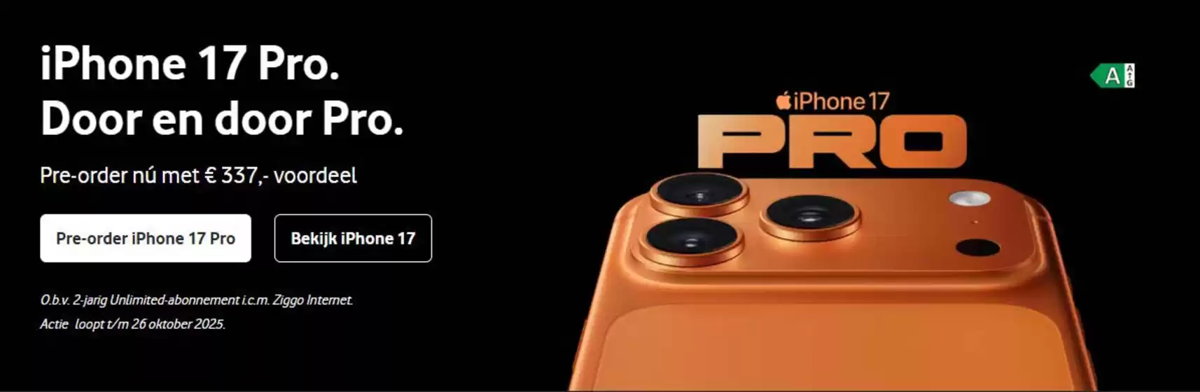 Catalogus van Vodafone in Rosmalen | iPhone 17 Pro. Door en door Pro. | 2025-09-16T00:00:00.000Z - 2025-10-26T00:00:00.000Z