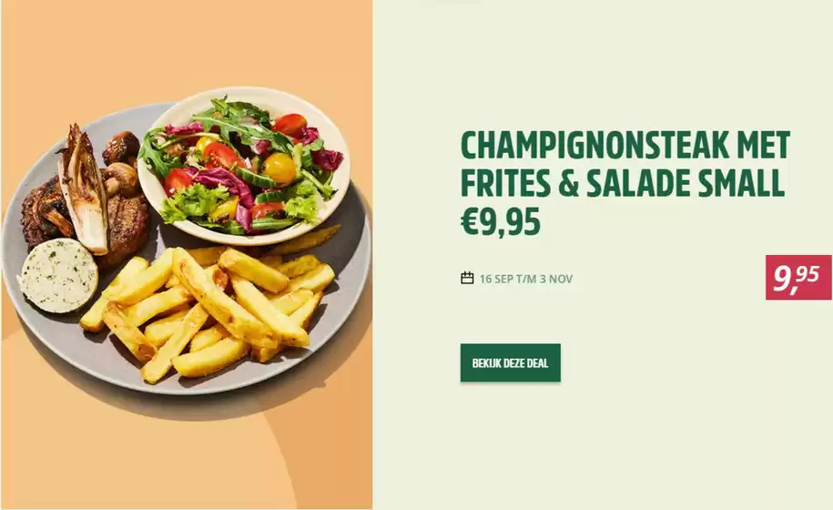 Catalogus van La Place in Nijmegen | Champignonsteak met frites & salade small €9,95 | 2025-09-16T00:00:00.000Z - 2025-11-03T00:00:00.000Z