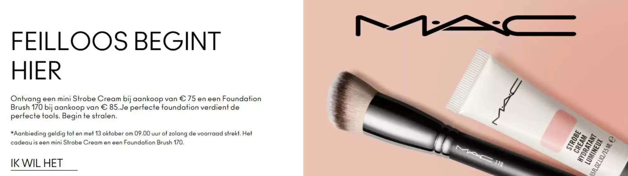 Catalogus van Mac cosmetics in Groningen | Feilloos begint hier | 2025-10-01T00:00:00.000Z - 2025-10-13T00:00:00.000Z