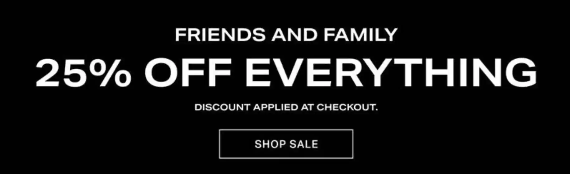 25% off everything