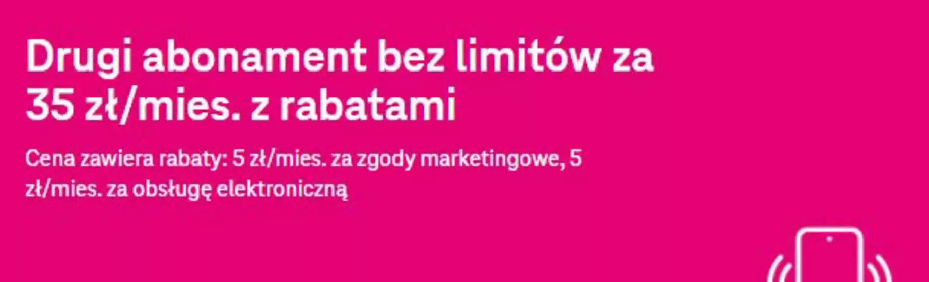 Drugi abonament bez limitów za 35 zł/mies. z rabatami