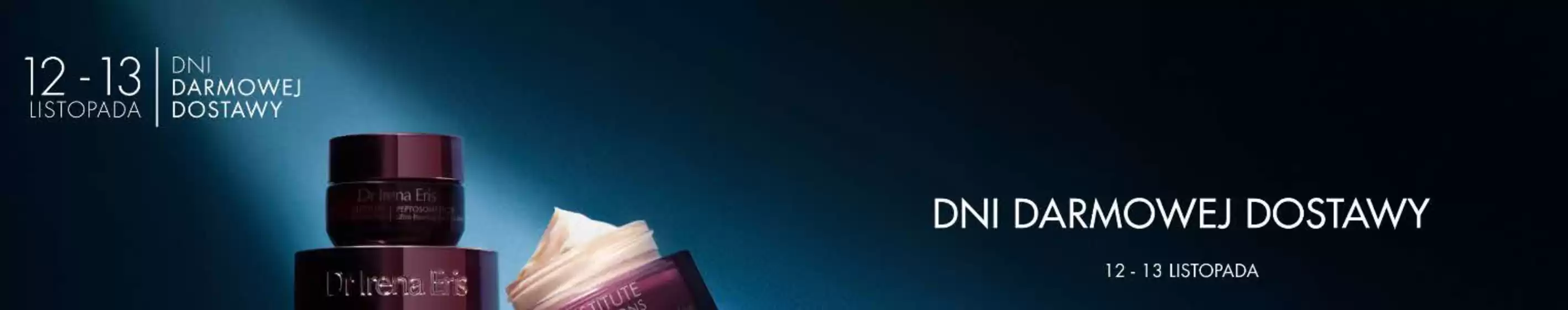 Katalog Dr Irena Eris w: Katowice | Dni darmowej dostawy | 2025-11-12T00:00:00.000Z - 2025-11-13T00:00:00.000Z