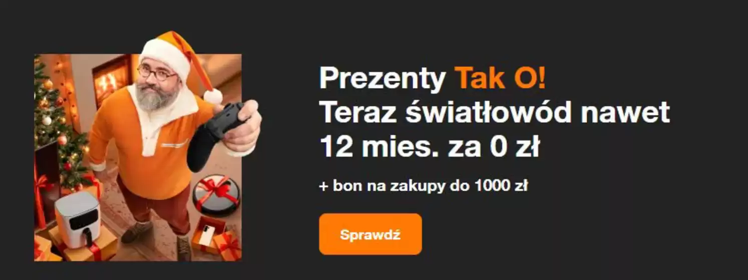 Katalog Orange w: Goleniów | Prezenty Tak O! | 2025-12-11T00:00:00.000Z - 2025-12-25T00:00:00.000Z