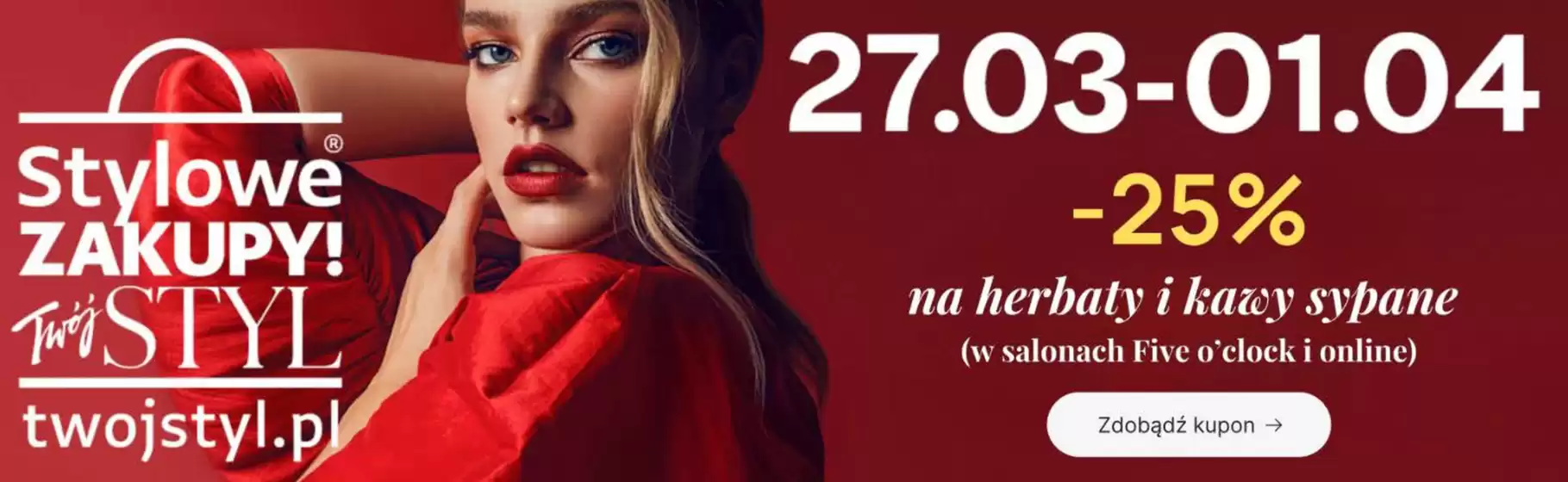Katalog Five o'clock w: Stara Błotnica | -25% na herbaty i kawy sypane | 2026-03-30T00:00:00.000Z - 2026-04-01T00:00:00.000Z