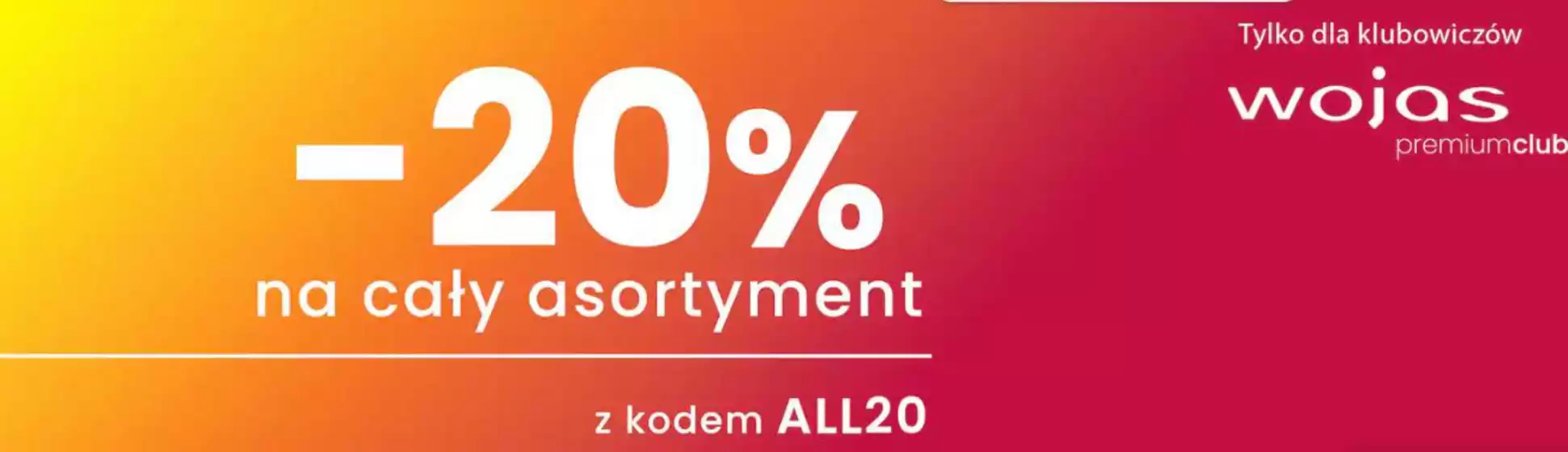 Katalog Wojas w: Pabianice | - 20 %  | 2026-04-21T00:00:00.000Z - 2026-05-11T00:00:00.000Z