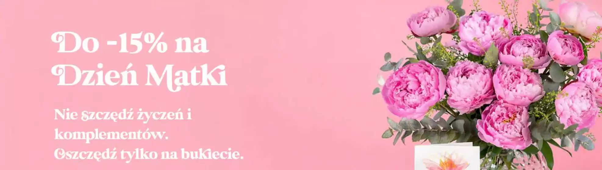 Katalog EuroFlorist | Do -15% na Dzień Matki | 2026-05-14T00:00:00.000Z - 2026-05-26T00:00:00.000Z
