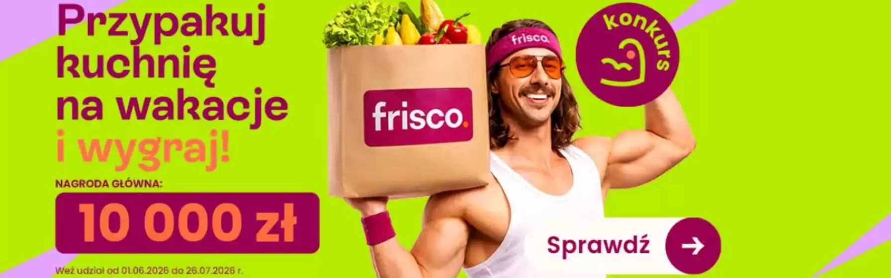 Katalog Frisco.pl w: Miłakowo | Przypakuj kuchnię na wakacje i wygraj! | 2026-06-02T00:00:00.000Z - 2026-07-26T00:00:00.000Z