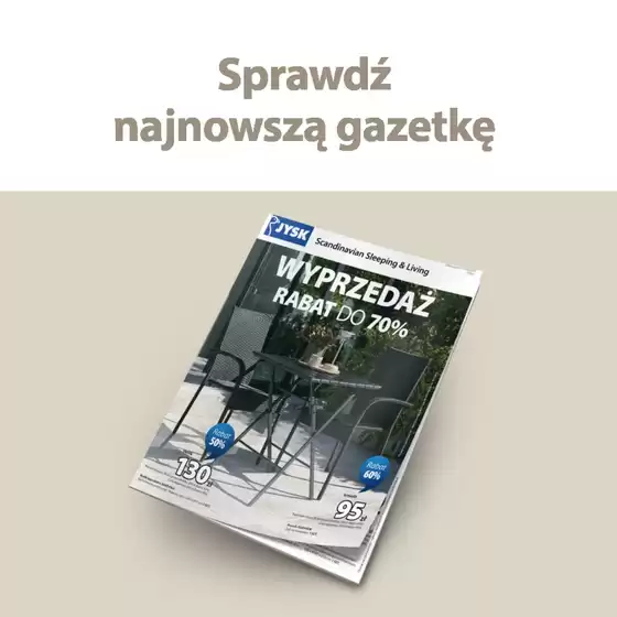 Katalog JYSK w: Zaczernie | Specjalne oferty dla Ciebie | 2026-06-20T00:00:00.000Z - 2026-07-03T00:00:00.000Z