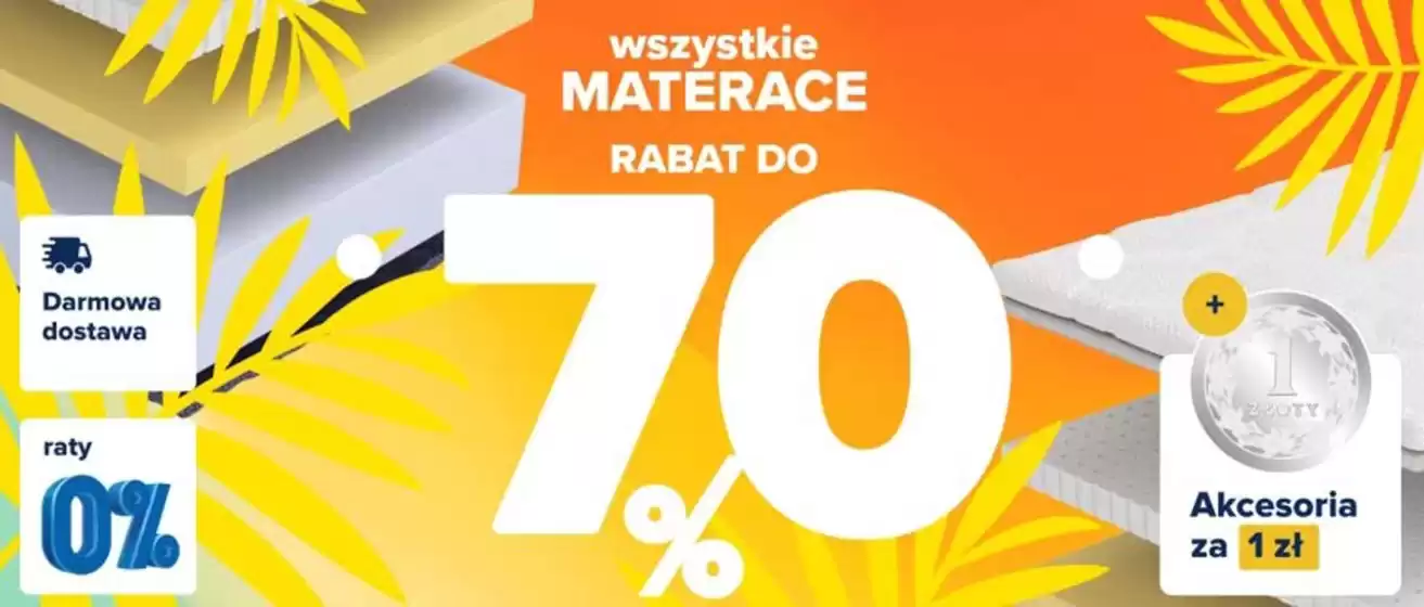 Katalog Materace dla Ciebie | Rabat do - 70 % | 2026-08-03T00:00:00.000Z - 2026-08-23T00:00:00.000Z