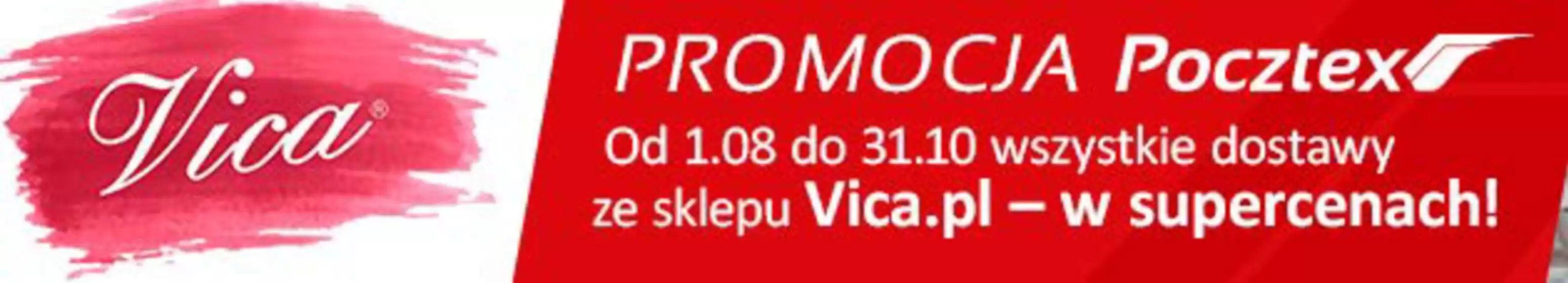 Katalog Vica | Promocja Pocztex Od 1.08 Do 31.10 | 2026-08-11T00:00:00.000Z - 2026-10-31T00:00:00.000Z
