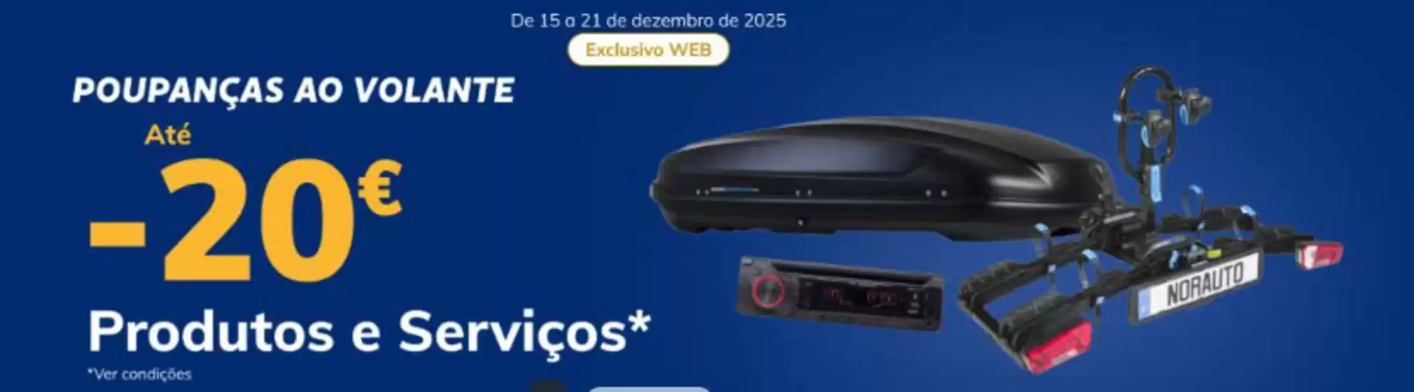 Catálogo Norauto em Amadora | Promoção. | 2025-12-15T00:00:00.000Z - 2025-12-21T00:00:00.000Z
