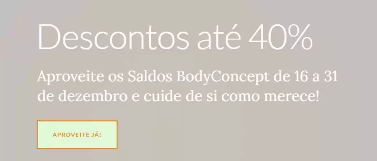 Catálogo BodyConcept em Ovar | Descontos Até 40% | 2025-12-16T00:00:00.000Z - 2025-12-31T00:00:00.000Z