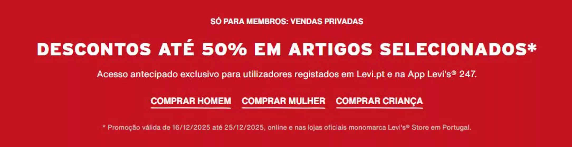 Catálogo Levi's em Montijo | Descontos Até 50% | 2025-12-16T00:00:00.000Z - 2025-12-25T00:00:00.000Z