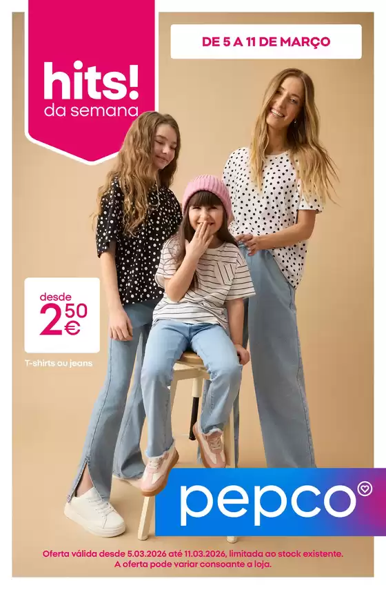 Catálogo Pepco | Hits! Da semana | 2026-03-05T00:00:00.000Z - 2026-03-11T00:00:00.000Z