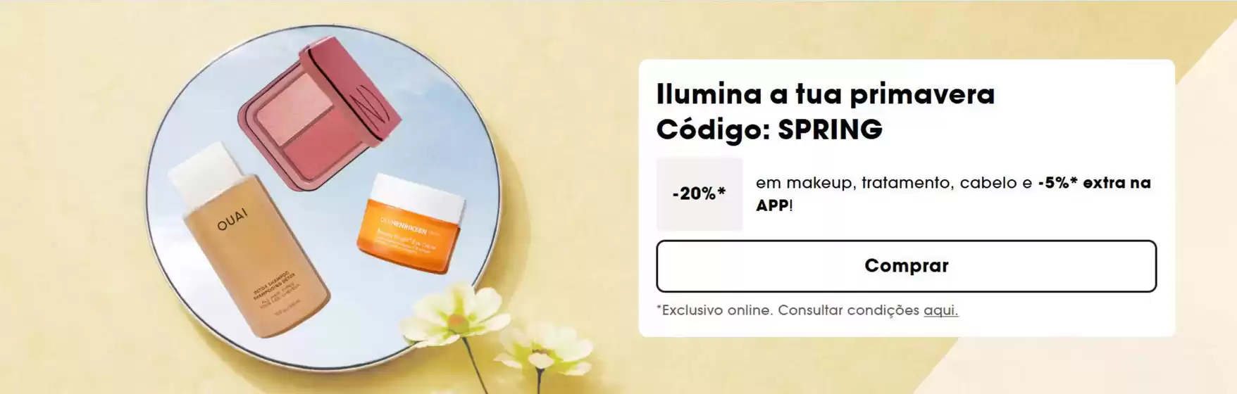 Catálogo Sephora em Leiria | Ilumina a tua primavera Código: SPRING | 2026-03-20T00:00:00.000Z - 2026-03-23T00:00:00.000Z