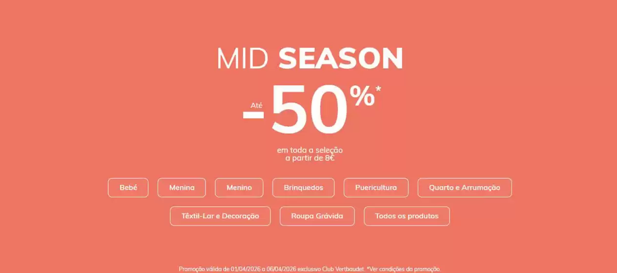 Catálogo Vertbaudet em Póvoa de Santa Iria | Mid season  | 2026-04-01T00:00:00.000Z - 2026-04-06T00:00:00.000Z