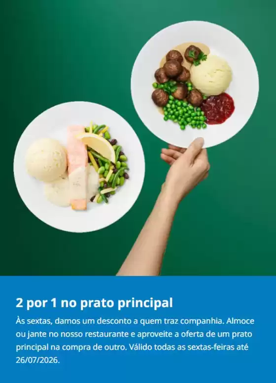 Catálogo IKEA em Carnaxide | 2 por 1 no prato principal | 2026-04-14T00:00:00.000Z - 2026-07-26T00:00:00.000Z