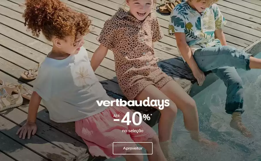 Catálogo Vertbaudet em Matosinhos | Até -40%  | 2026-05-12T00:00:00.000Z - 2026-05-19T00:00:00.000Z