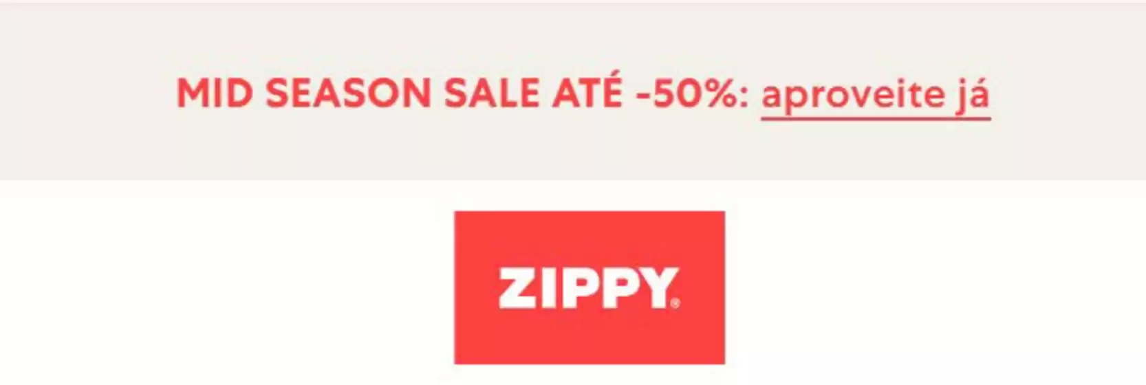Catálogo Zippy em Barreira (Leiria) | Mid season sale até -50% | 2026-06-03T00:00:00.000Z - 2026-06-08T00:00:00.000Z