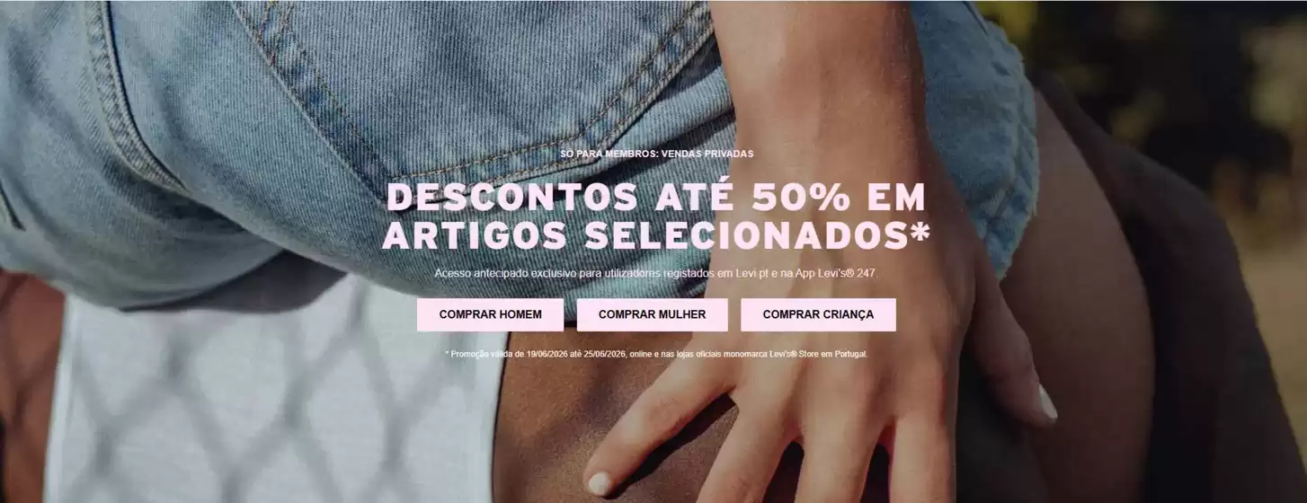 Catálogo Levi's | Descontos até 50% em artigos selecionados | 2026-06-25T00:00:00.000Z - 2026-06-25T00:00:00.000Z