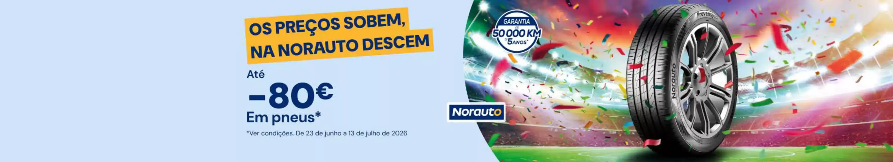 Catálogo Norauto | Até -80€  | 2026-06-25T00:00:00.000Z - 2026-07-13T00:00:00.000Z
