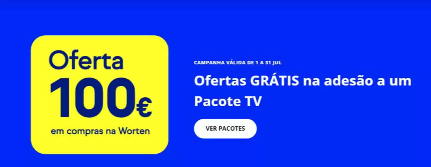 Catálogo Worten | Oferta 100€ | 2026-07-01T00:00:00.000Z - 2026-07-31T00:00:00.000Z