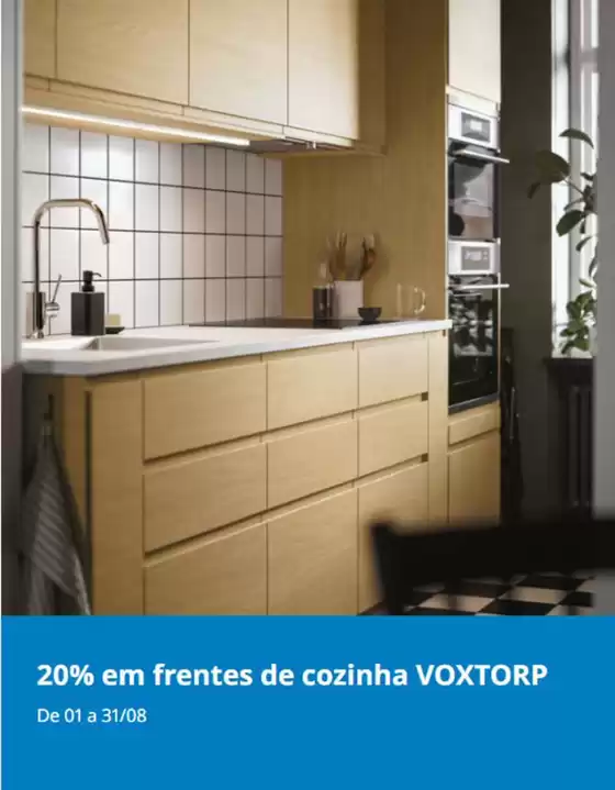 Folheto IKEA em Ribeirão | 20% em frentes de cozinha VOXTORP | 2026-07-15T00:00:00.000Z - 2026-08-31T00:00:00.000Z