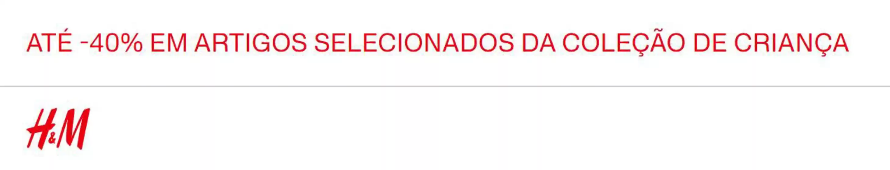 Catálogo H&M | Até -40% | 2026-08-06T00:00:00.000Z - 2026-08-23T00:00:00.000Z