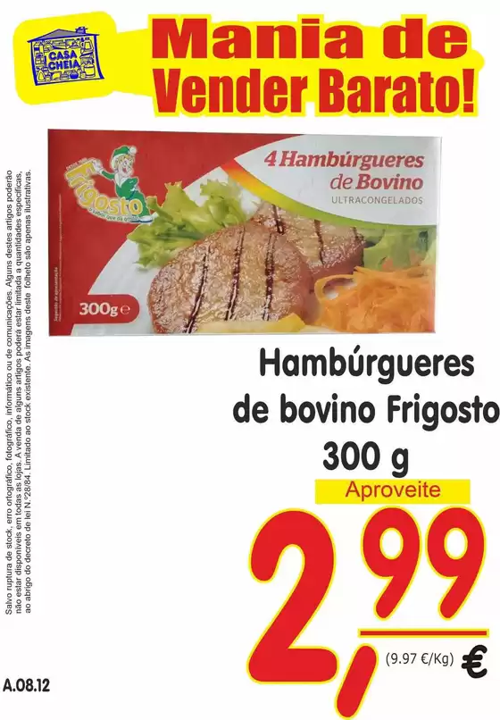 Catálogo Casa Cheia em Aveiro | Hambúrgueres > de bovino Frigosto | 2026-08-07T00:00:00.000Z - 2026-08-12T00:00:00.000Z