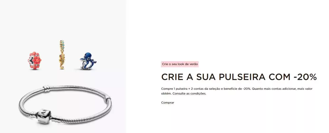 Folheto Pandora em Carriço | Crie a sua pulseira com -20% | 2026-08-10T00:00:00.000Z - 2026-08-24T00:00:00.000Z