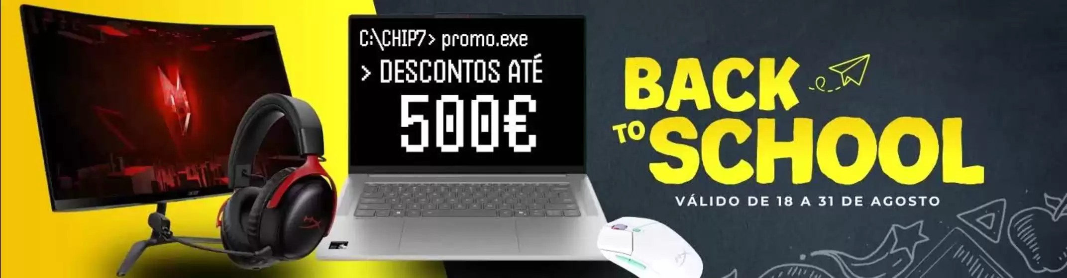 Folheto Chip7 em Cascais | Back to school | 2026-08-24T00:00:00.000Z - 2026-08-31T00:00:00.000Z